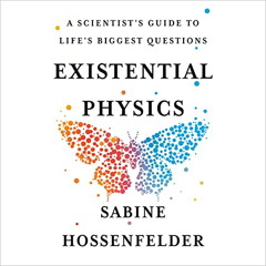 [Access] EBOOK 🖍️ Existential Physics: A Scientist's Guide to Life's Biggest Questio