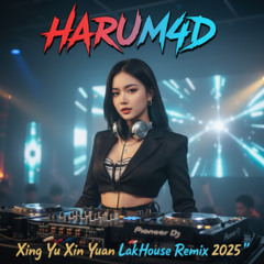 星语心愿 (Xing Yu Xin Yuan) LakHouse Remix 2025 | Harum4d