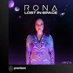 Premiere: R O N A - Lost in Space - MANTRA