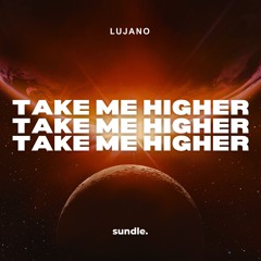 LUJANO - Take Me Higher