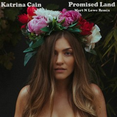 Katrina Cain - Promised Land (Mart N Lowe Remix)