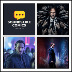 Sounds Like Comics Ep 365 - John Wick: Chapter 2 (Movie 2017)