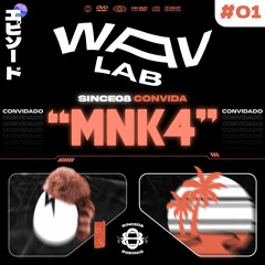 WAV LAB - EP #001 MNK4