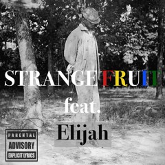 feat. Elijah - Strange Fruit