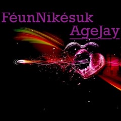 FéunNikésùk AgeJay