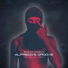 Alfredo´s Groove - Borja Moskv (Unai Bellamy Remix)