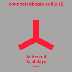 Astrosoul - Talal Says (connected 065)