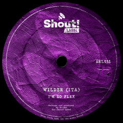 SHL031 Wilder (ITA) - I'm So Flex (Original Mix)