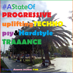 AstateOfPROGRESSIVEupliftingTECHNOpsy&HardstyleTRAAANCE | DJ Siglo 21 Avanza Sessions #235