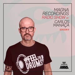 Magna Recordings Radio Show by Carlos Manaca | Season 9