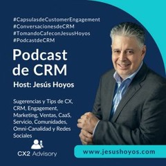 Colección: Podcasts de CRM con Jesús Hoyos