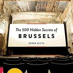 [View] [PDF EBOOK EPUB KINDLE] The 500 Hidden Secrets of Brussels - Updated and Revised by  Derek Bl