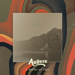 Aubvrn - Matter Of Time