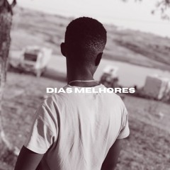 DIAS MELHORES (PROD BY NOIZY)