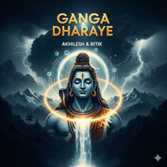 Ganga Dharaye Shiv - Lord Shiv Bhajan - Akhilesh x Ritik | Its Dj Ritik