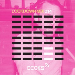 DECKS Lockdown Mix 014 - Booty