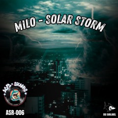 Milo - Solar Storm [ASR-006]