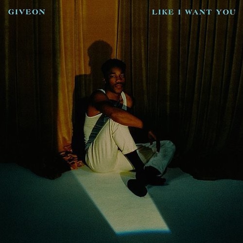 Like I Want You — Giveon