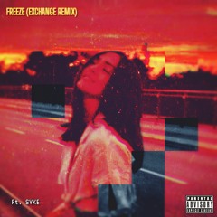 Freeze (Exchange Remix) [ft. SYKE]