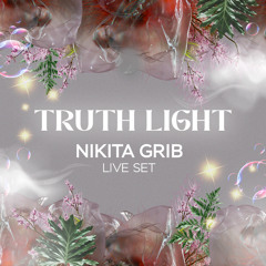 Nikita Grib - Live set (Truth Light April 2022)