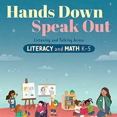 Ebook(download) Hands Down, Speak Out: Listening and Talking Across Literacy and Math