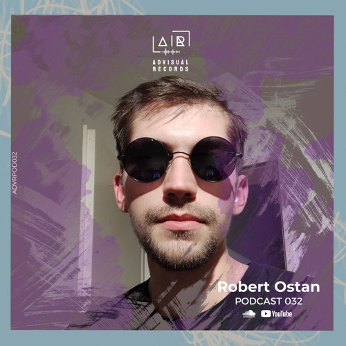 Robert Ostan for Advisual Records - Podcast 032