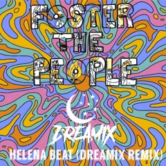 Foster The People - Helena Beat (Dreamix Remix)