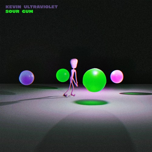 Kevin Ultraviolet - Sour Gum