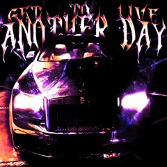 GET TO LIVE ANOTHER DAY