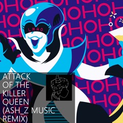 ATTACK OF THE KILLER QUEEN (Ash_Z Remix) | Deltarune Chapter 2