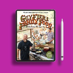 Guy Fieri Family Food: 125 Real-Deal Recipes--Kitchen Tested, Home Approved . Free Reading [PDF]