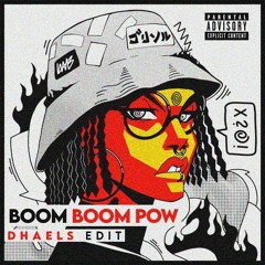 BOOM BOOM POW (DHAELS EDIT)
