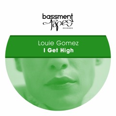 Louie Gomez - I Get High (preview)