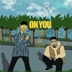 ON YOU ft. Burr