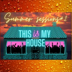 THIS is MY HOUSE>>>Summer Sessions #2