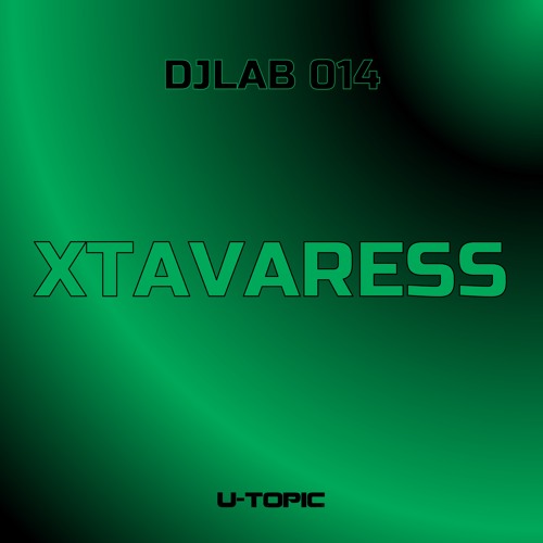 DJ Lab Series 014 - XTAVARESS