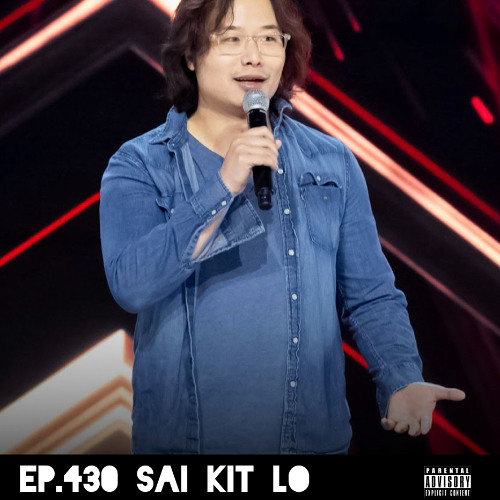 Ep.430 Sai Kit Lo