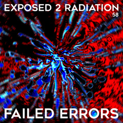 Exposed 2 Radiation - Failed Errors