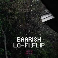 Baarish (Lo-Fi Flip) - Jeff