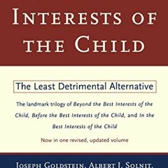 [GET] EPUB 🖍️ The Best Interests of the Child: The Least Detrimental Alternative by