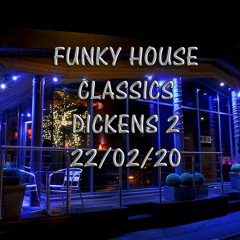 Funky House Classics Set Recorded Live @ The Dickens 2 - 22.02.20