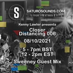 Sweeney - Closer Distancing 006 Guest Mix - Saturo Sounds Radio