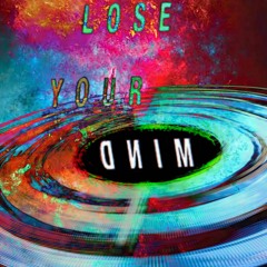Lose your mind (mombo jumbo)