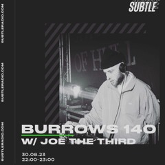 SUBTLE RADIO - BURROWS140 SHOW W/ JOE THE THIRD 30/08/23