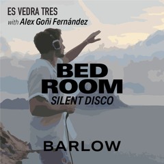 BED ROOM Silent Disco | BARLOW | Es Vedra Sunset Mix Tres with Alex Goñi Fernández