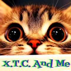 X.T.C. And Me.