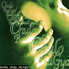 Bad Gyal - Chulo RKT (BVNKZ Remix)