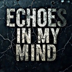 Echoes In My Mind