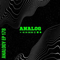 ANALOG - ANALOGY EP178 (House/Bass/Techno)