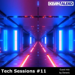 || Tech Sessions #11 by Kevin Alexo || Guest Mix by Deneric